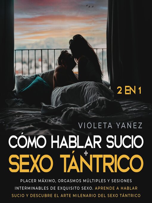 Title details for Cómo hablar sucio + Sexo tántrico 2 en 1 by Violeta Yanez - Available